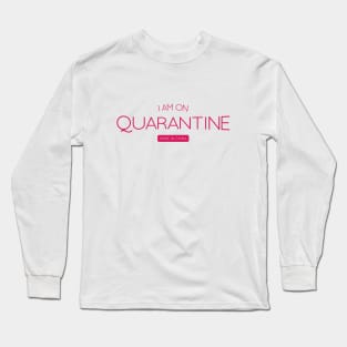 Quarantine Long Sleeve T-Shirt